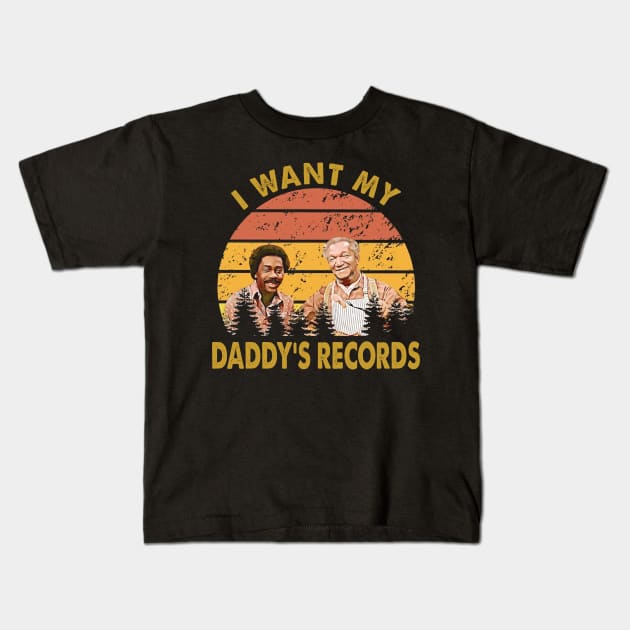 I Wants My Daddy's Records Lamont Sanford Fred Sanford And Son Kids T-Shirt by Fauzi ini senggol dong